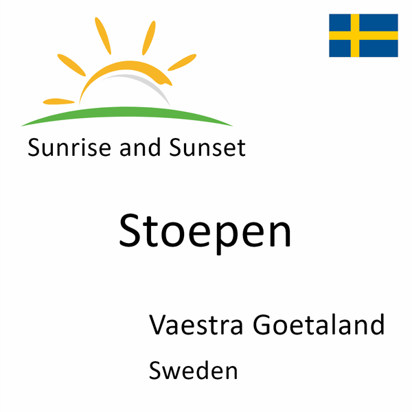 Sunrise and sunset times for Stoepen, Vaestra Goetaland, Sweden