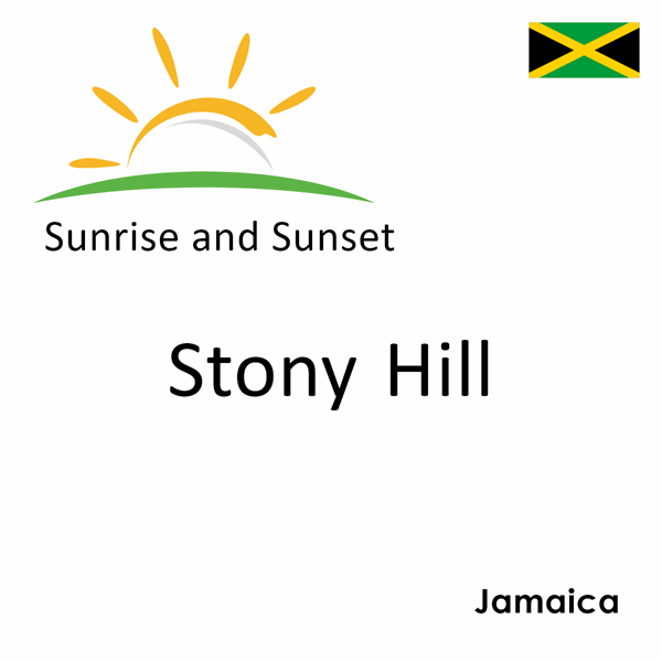 Sunrise and sunset times for Stony Hill, Jamaica