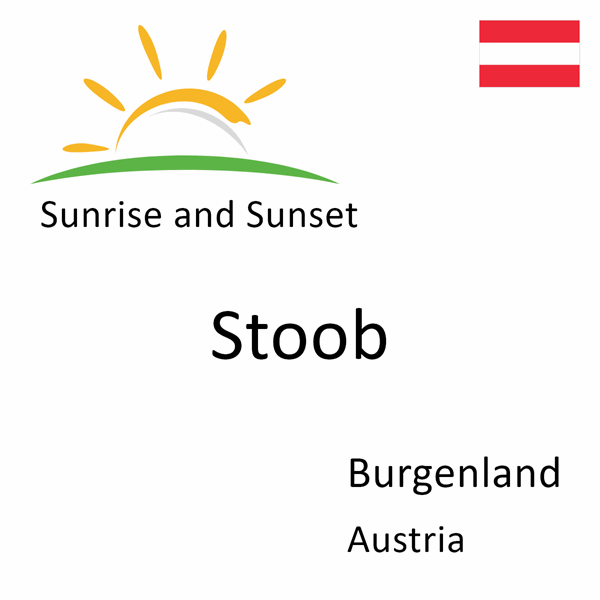 Sunrise and sunset times for Stoob, Burgenland, Austria
