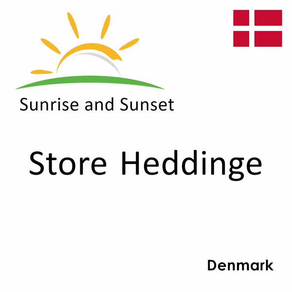 Sunrise and sunset times for Store Heddinge, Denmark