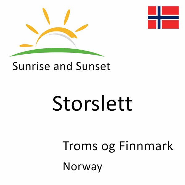 Sunrise and sunset times for Storslett, Troms og Finnmark, Norway