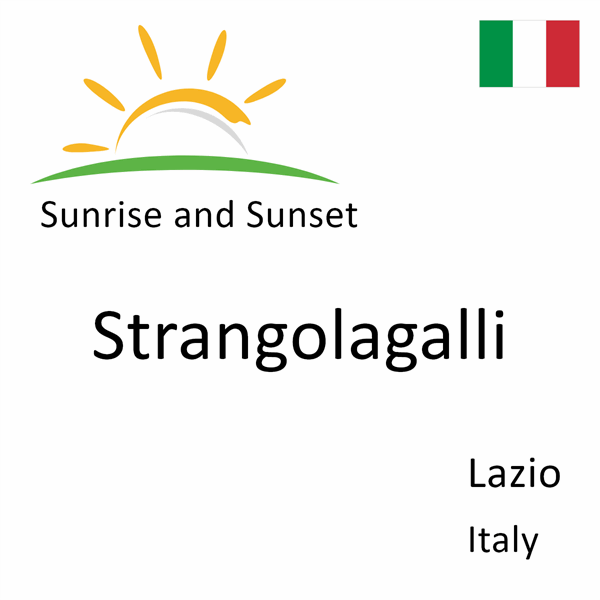 Sunrise and sunset times for Strangolagalli, Lazio, Italy