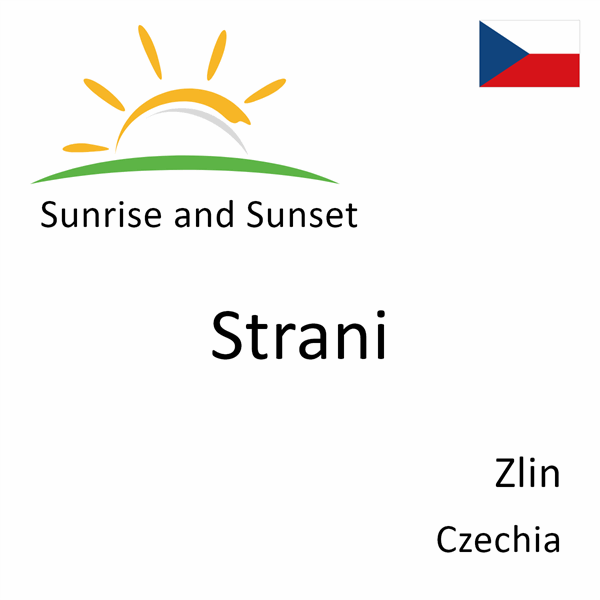 Sunrise and sunset times for Strani, Zlin, Czechia