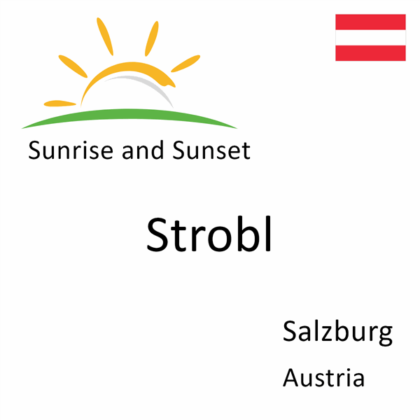 Sunrise and sunset times for Strobl, Salzburg, Austria