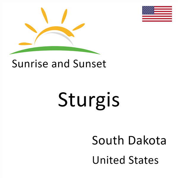 Sunrise and sunset times for Sturgis, South Dakota, United States