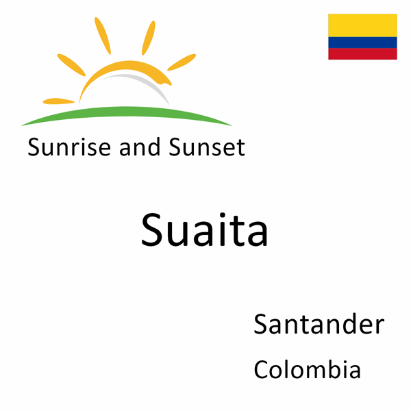 Sunrise and sunset times for Suaita, Santander, Colombia