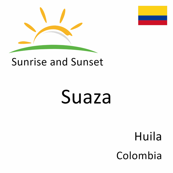 Sunrise and sunset times for Suaza, Huila, Colombia