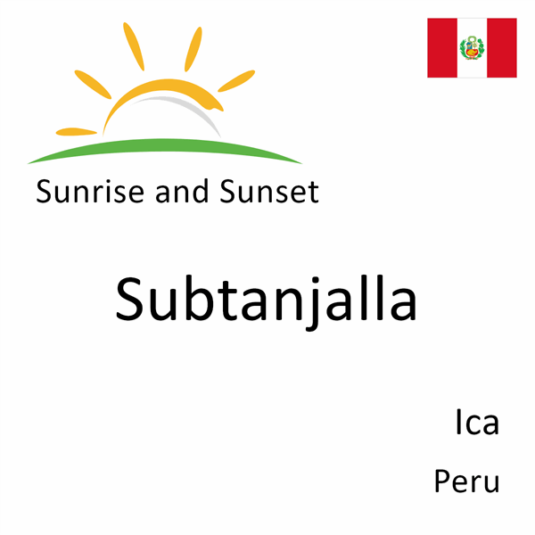 Sunrise and sunset times for Subtanjalla, Ica, Peru