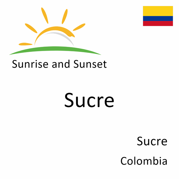 Sunrise and sunset times for Sucre, Sucre, Colombia
