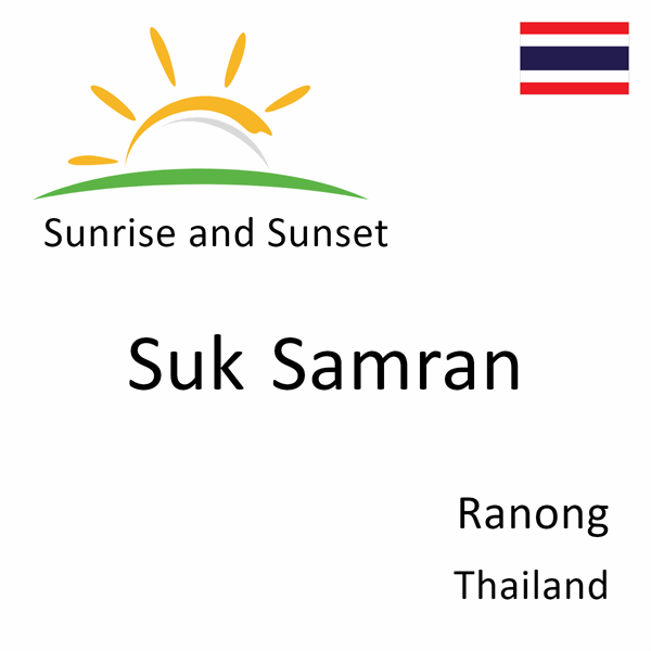 Sunrise and sunset times for Suk Samran, Ranong, Thailand