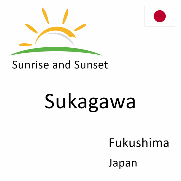 Sunrise and sunset times for Sukagawa, Fukushima, Japan