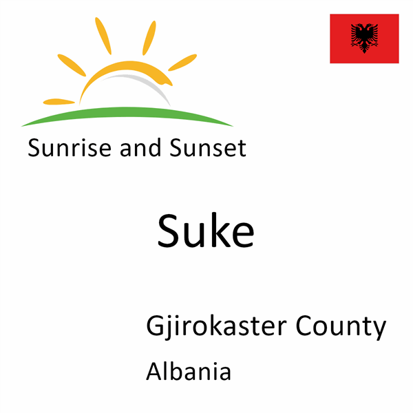 Sunrise and sunset times for Suke, Gjirokaster County, Albania