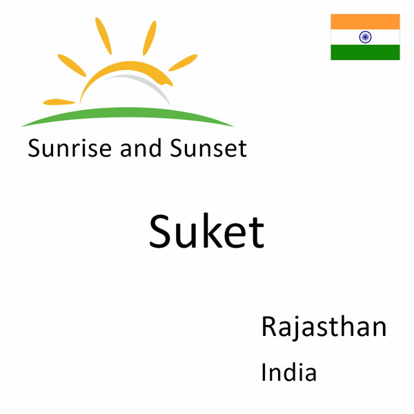 Sunrise and sunset times for Suket, Rajasthan, India