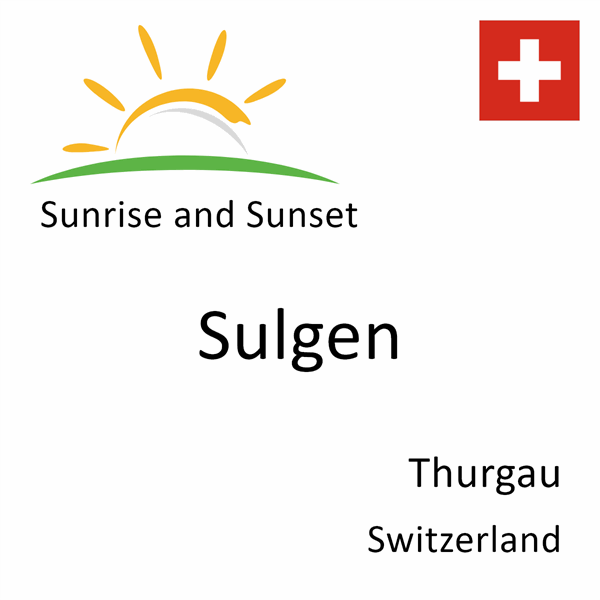 Sunrise and sunset times for Sulgen, Thurgau, Switzerland