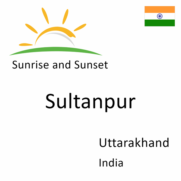 Sunrise and sunset times for Sultanpur, Uttarakhand, India