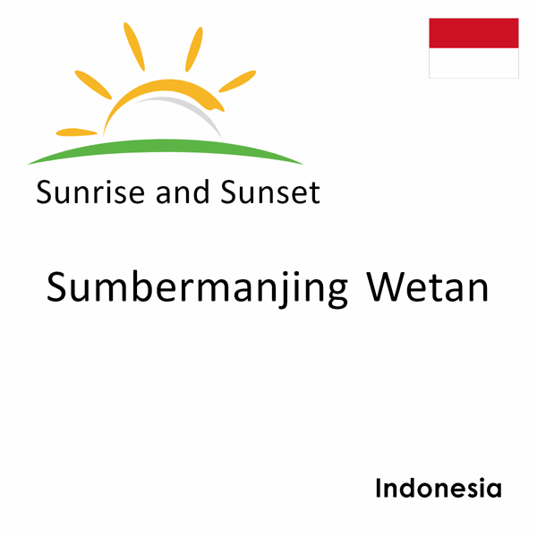 Sunrise and sunset times for Sumbermanjing Wetan, Indonesia