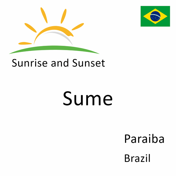 Sunrise and sunset times for Sume, Paraiba, Brazil