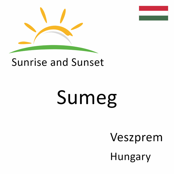 Sunrise and sunset times for Sumeg, Veszprem, Hungary