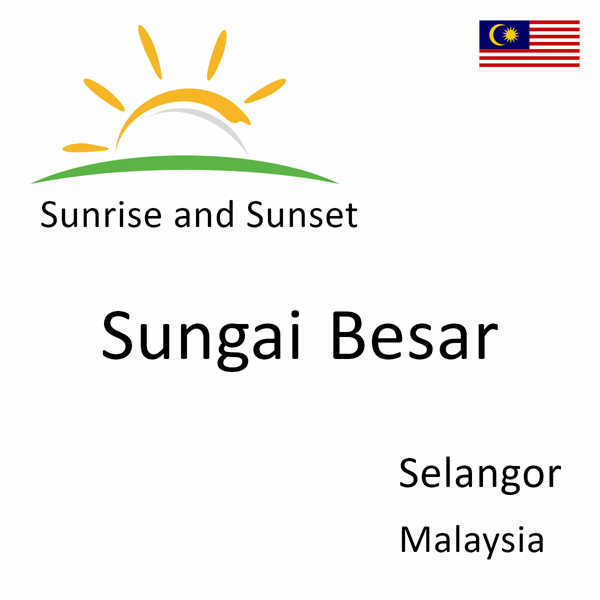 Sunrise and sunset times for Sungai Besar, Selangor, Malaysia
