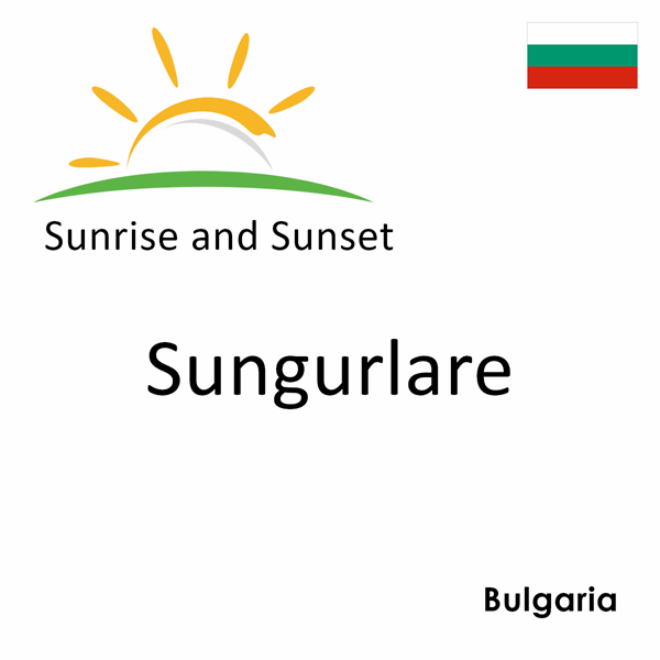 Sunrise and sunset times for Sungurlare, Bulgaria
