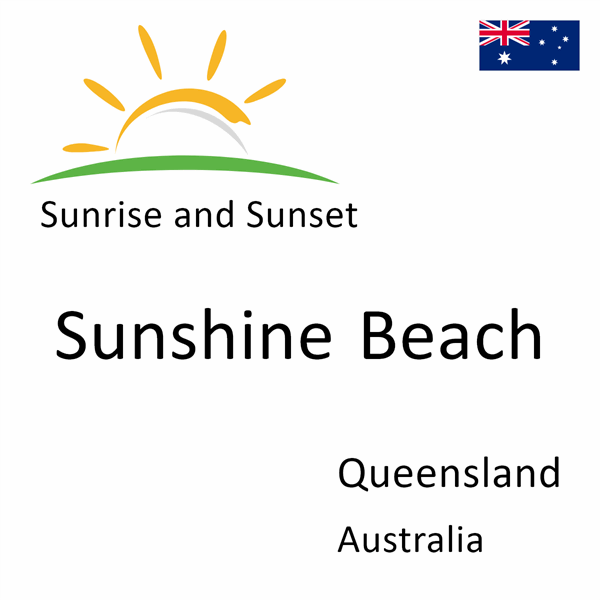 Sunrise and sunset times for Sunshine Beach, Queensland, Australia