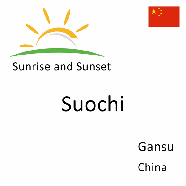 Sunrise and sunset times for Suochi, Gansu, China