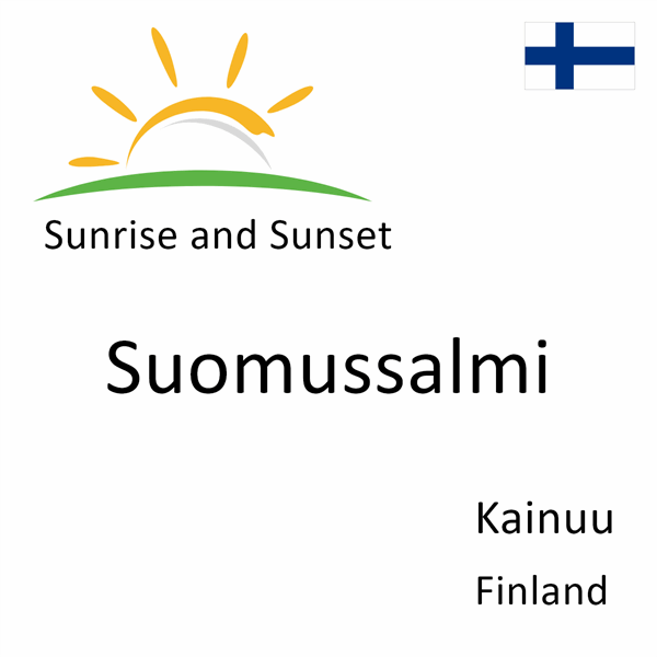 Sunrise and sunset times for Suomussalmi, Kainuu, Finland