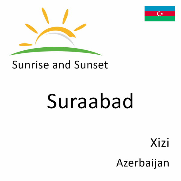 Sunrise and sunset times for Suraabad, Xizi, Azerbaijan