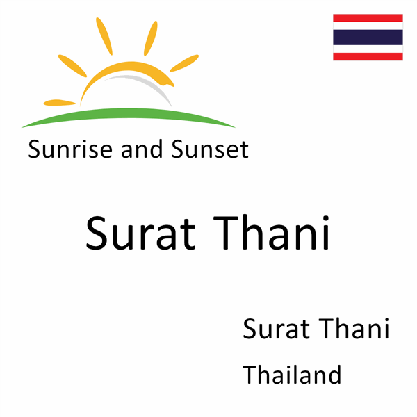 Sunrise and sunset times for Surat Thani, Surat Thani, Thailand