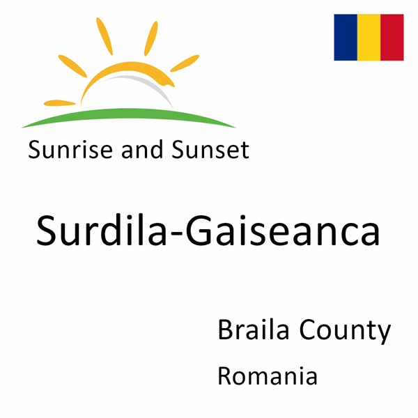 Sunrise and sunset times for Surdila-Gaiseanca, Braila County, Romania