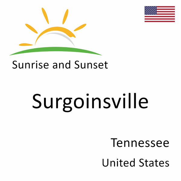 Sunrise and sunset times for Surgoinsville, Tennessee, United States