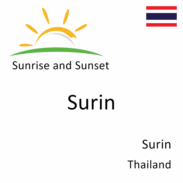 Sunrise and sunset times for Surin, Surin, Thailand