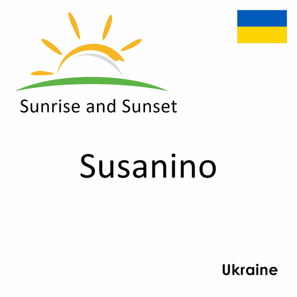 Sunrise and sunset times for Susanino, Ukraine