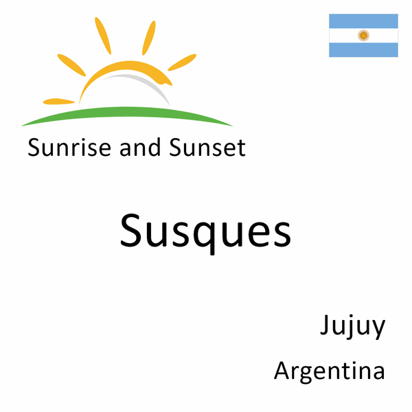 Sunrise and sunset times for Susques, Jujuy, Argentina
