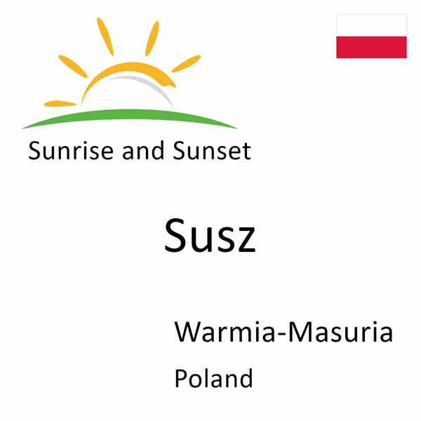 Sunrise and sunset times for Susz, Warmia-Masuria, Poland
