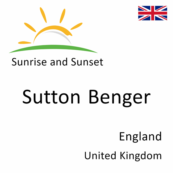 Sunrise and sunset times for Sutton Benger, England, United Kingdom