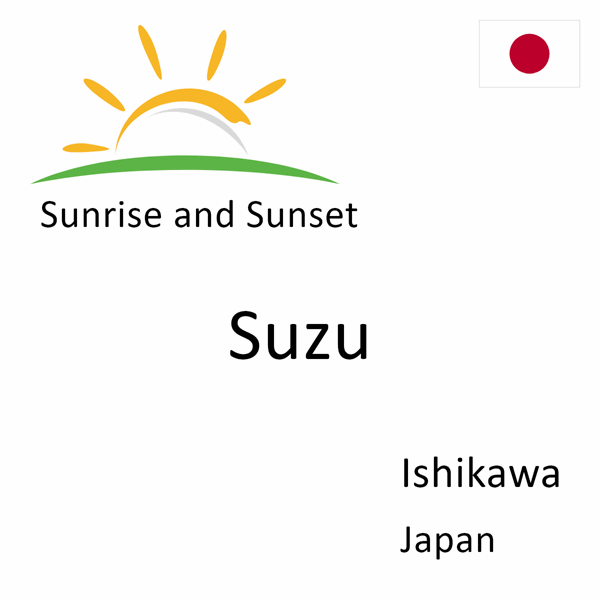Sunrise and sunset times for Suzu, Ishikawa, Japan