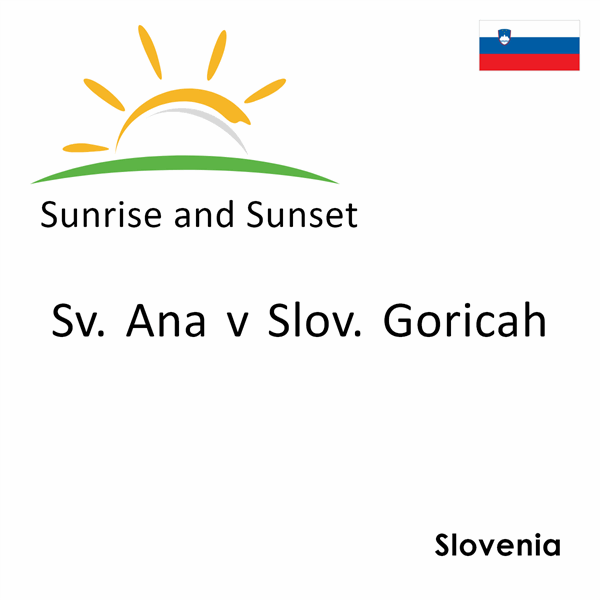 Sunrise and sunset times for Sv. Ana v Slov. Goricah, Slovenia