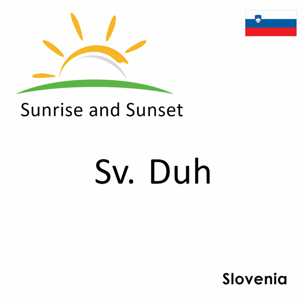 Sunrise and sunset times for Sv. Duh, Slovenia