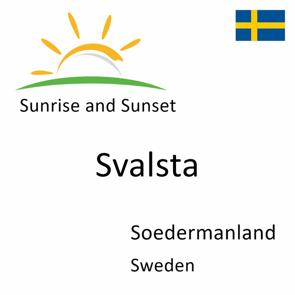 Sunrise and sunset times for Svalsta, Soedermanland, Sweden