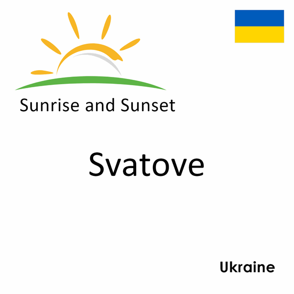 Sunrise and sunset times for Svatove, Ukraine