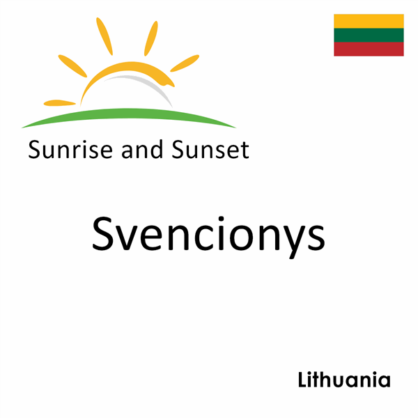 Sunrise and sunset times for Svencionys, Lithuania