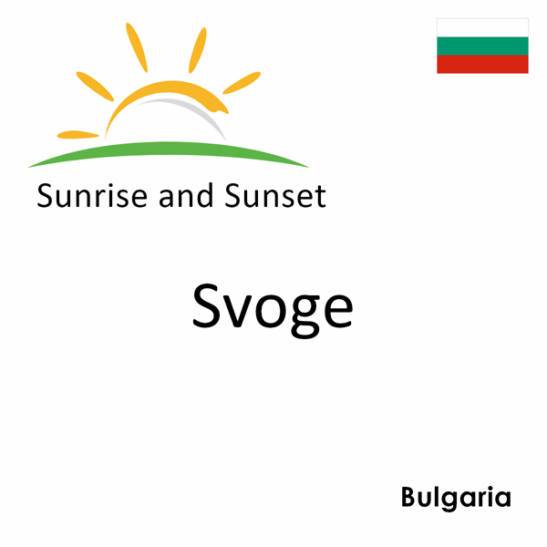 Sunrise and sunset times for Svoge, Bulgaria