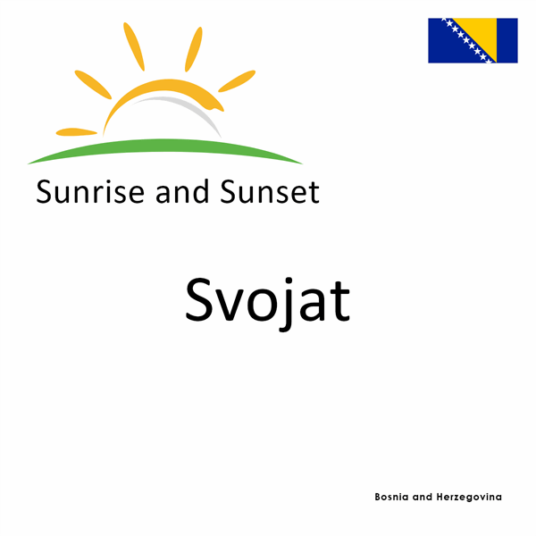 Sunrise and sunset times for Svojat, Bosnia and Herzegovina