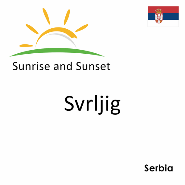 Sunrise and sunset times for Svrljig, Serbia