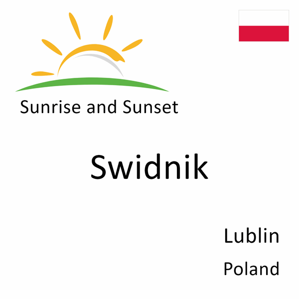 Sunrise and sunset times for Swidnik, Lublin, Poland