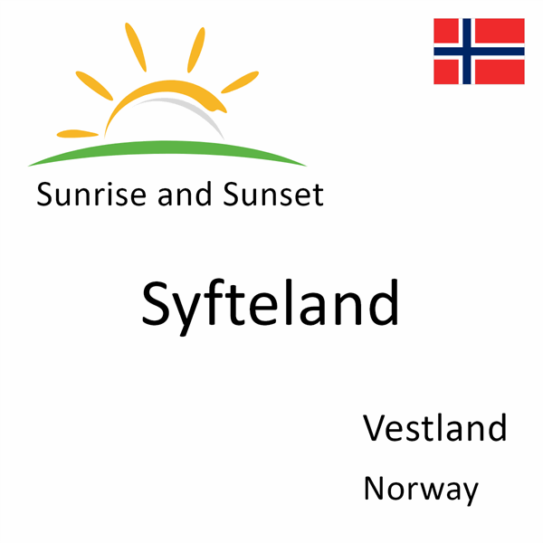 Sunrise and sunset times for Syfteland, Vestland, Norway