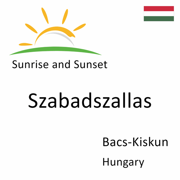 Sunrise and sunset times for Szabadszallas, Bacs-Kiskun, Hungary