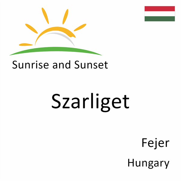 Sunrise and sunset times for Szarliget, Fejer, Hungary