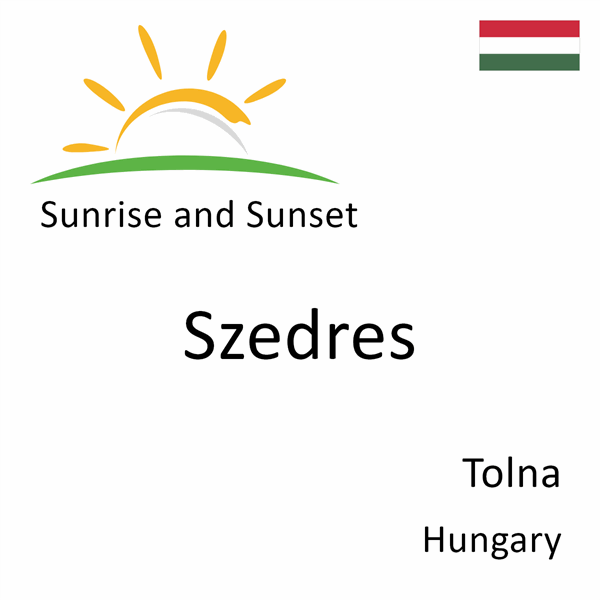 Sunrise and sunset times for Szedres, Tolna, Hungary